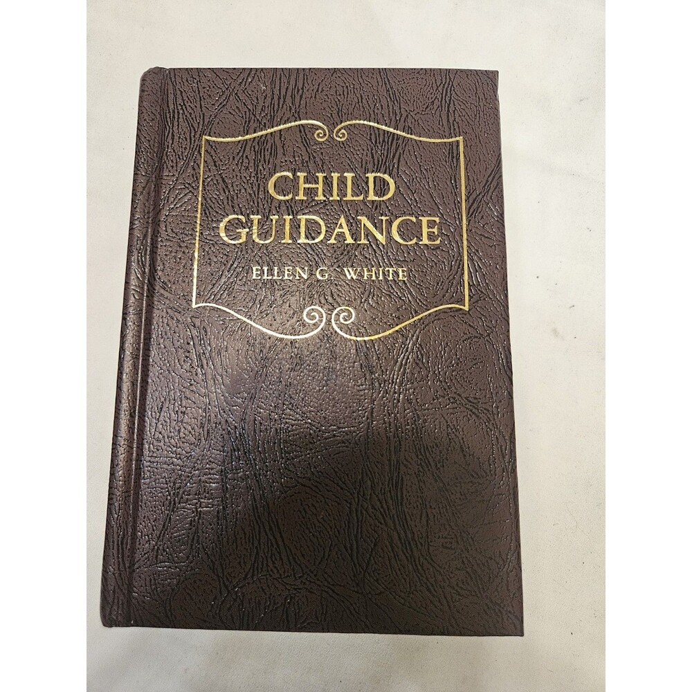 Child Guidance, Ellen G White 1997 Hardcover SDA Adventist